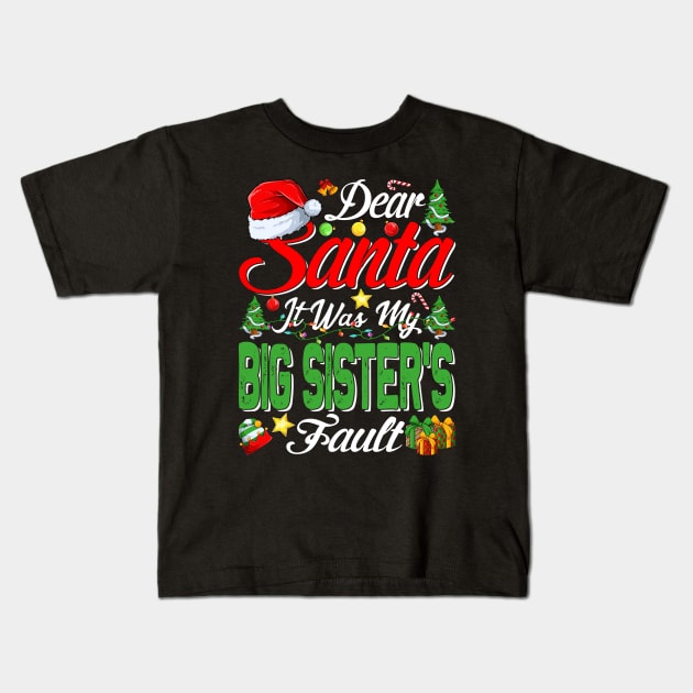 Dear Santa It Was My Big Sisters Fault Christmas Funny Chirtmas Gift Kids T-Shirt by intelus